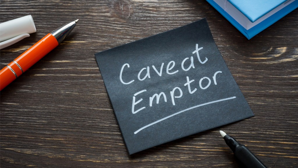 Caveat Emptor: Buyer Beware