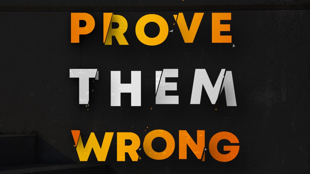Prove Them Wrong